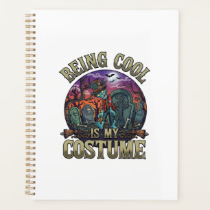 Being Cool Is Costume Halloween Zombie Graveyard_1 Planner