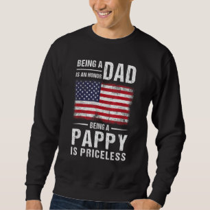 Being Dad Is An Honour Being A Pappy Is Priceless Sweatshirt