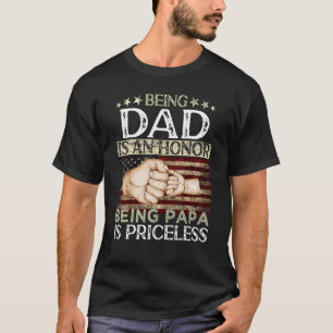 Being Dad Is An Honour Being Papa Is Priceless Bes T-Shirt
