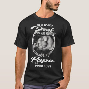 Being Dad Is An Honour Being Papa Is Priceless  Fa T-Shirt