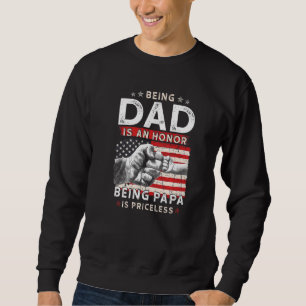 Being Dad Is An Honour Being Papa Is Priceless Fat Sweatshirt