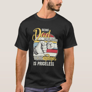 Being Dad is an Honour Being Papa is Priceless Fat T-Shirt