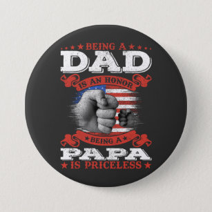 Being Dad is an Honour Being Papa is Priceless RO 7.5 Cm Round Badge