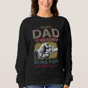 Being Dad Is An Honour Being Pops Is Priceless 1 Sweatshirt
