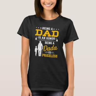 Being Dad Is An Honour Dada Being Is Priceless Fat T-Shirt