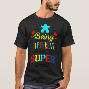 Being Different Makes Me Super Special Autism Awar T-Shirt