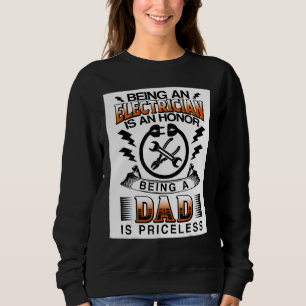Being Electrician Is Honour Being A Dad Is Pricele Sweatshirt