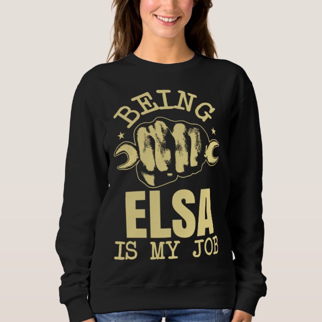 Being Elsa Is My Job Sweatshirt (Front)