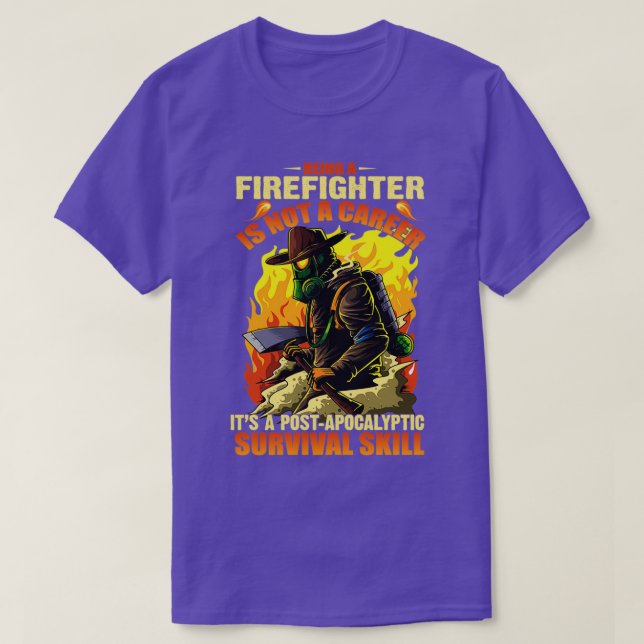 being firefighter is not a career T-Shirt (Design Front)