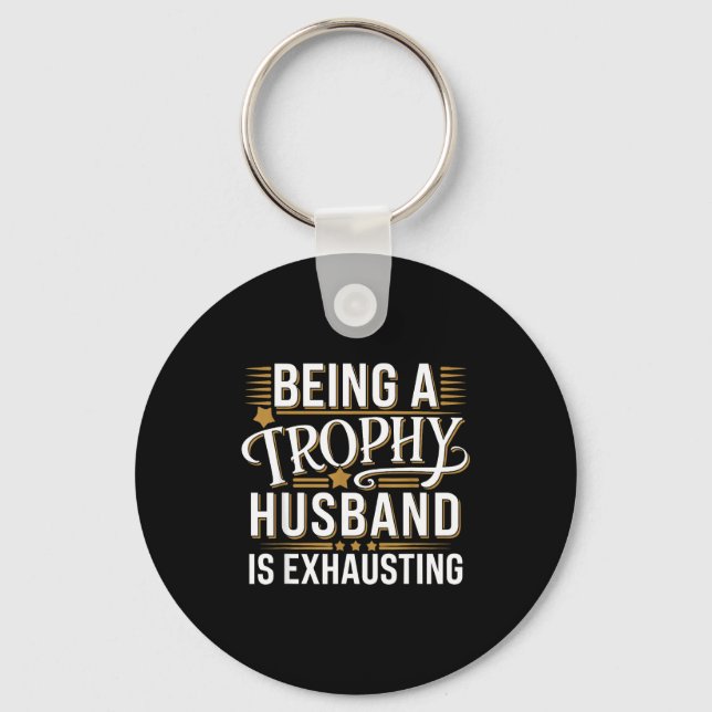 Being Funny Trophy Husband Exhausting Wedding Anni Key Ring (Front)