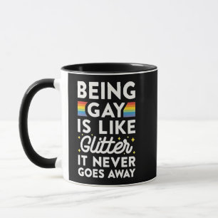 Being Gay Is Like Glitter It Never Goes Away Mug