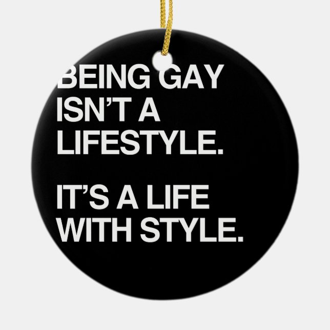 BEING GAY ISN'T A LIFESTYLE CERAMIC TREE DECORATION (Front)
