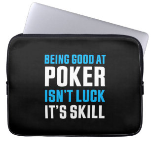 Being Good At Poker Laptop Sleeve