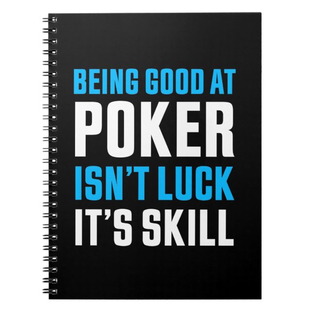 Being Good At Poker Notebook (Front)