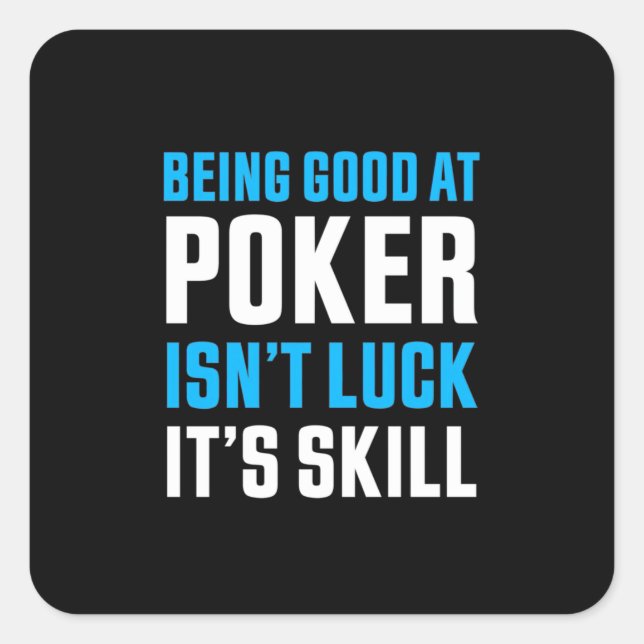 Being Good At Poker Square Sticker (Front)