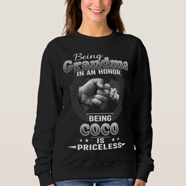 Being Grandma Is An Honor Being COCO is priceless Sweatshirt (Front)