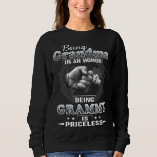 Being Grandma Is An Honor Being GRAMMY is priceles Sweatshirt