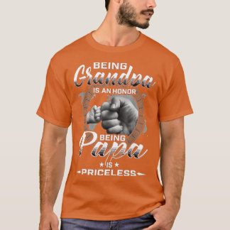 being grandpa is an honor being papa is priceless  T-Shirt