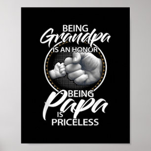 Being Grandpa Is An Honour Being Papa Is Priceless Poster