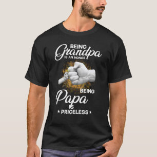 Being Grandpa Is An Honour Being Papa Is Priceless T-Shirt