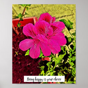 Being happy is your choice blooming flower poster