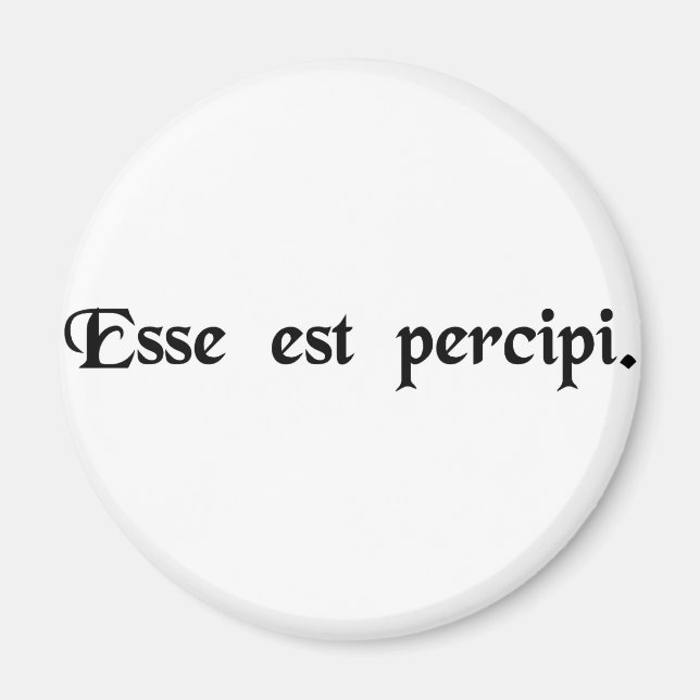 Being is perception. magnet (Front)