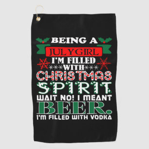 Being July Girl Filled Christmas Spirit Beer Golf Towel