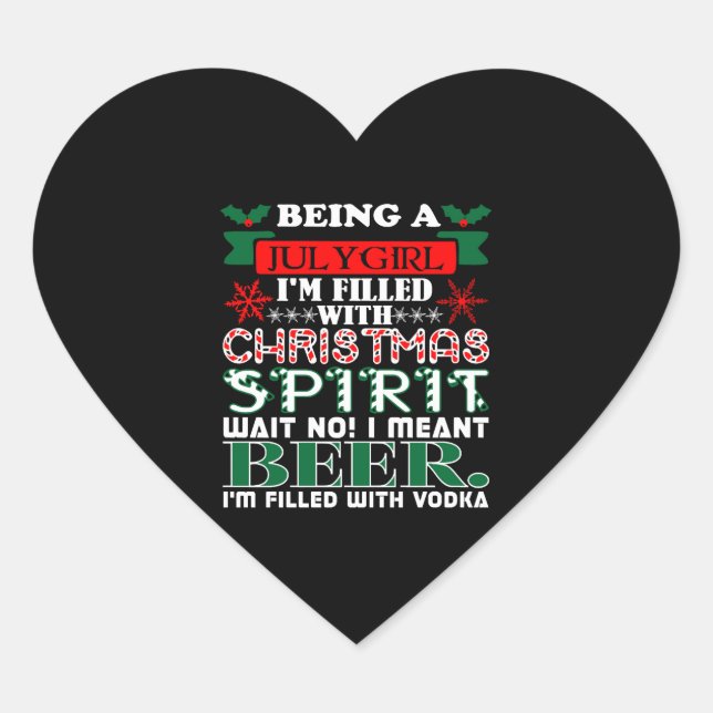 Being July Girl Filled Christmas Spirit Beer Heart Sticker (Front)