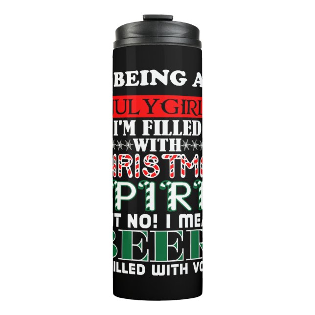 Being July Girl Filled Christmas Spirit Beer Thermal Tumbler (Front)