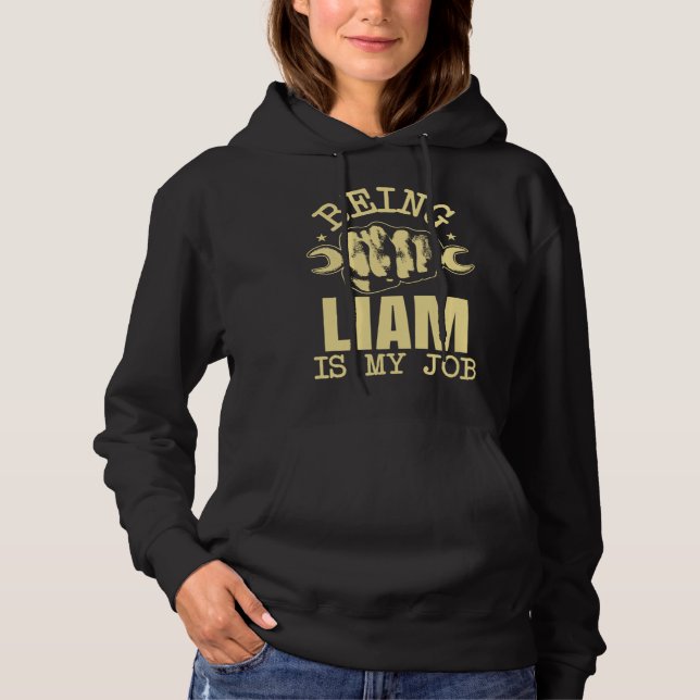 Being Liam Is My Job Hoodie (Front)