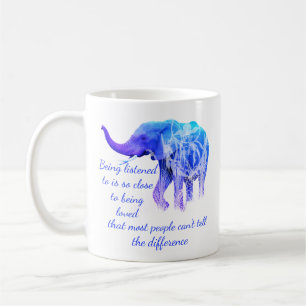 Being Listened to Same as Love Elephant Animal Coffee Mug