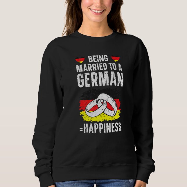 Being Married To A German Husband Wife Germany Fla Sweatshirt (Front)