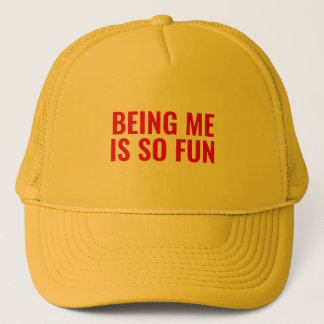 Being Me Is So Fun Trucker Hat