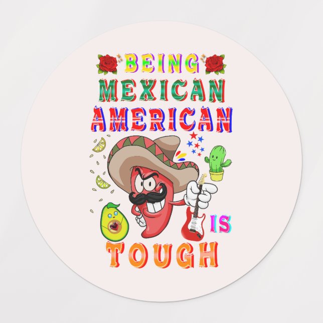Being Mexican American Is Tough (Design 3)