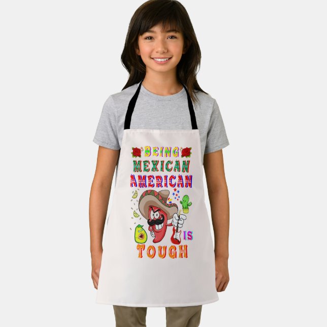 Being Mexican American Is Tough Apron (Insitu)