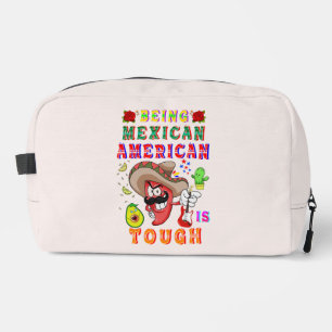 Being Mexican American Is Tough Dopp Kit