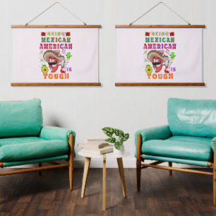 Being Mexican American Is Tough Hanging Tapestry