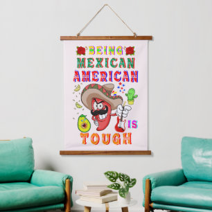 Being Mexican American Is Tough Hanging Tapestry