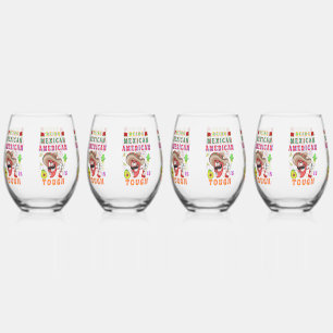 Being Mexican American Is Tough Stemless Wine Glass
