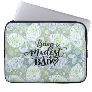 Being Modest ain’t that bad Laptop Sleeve