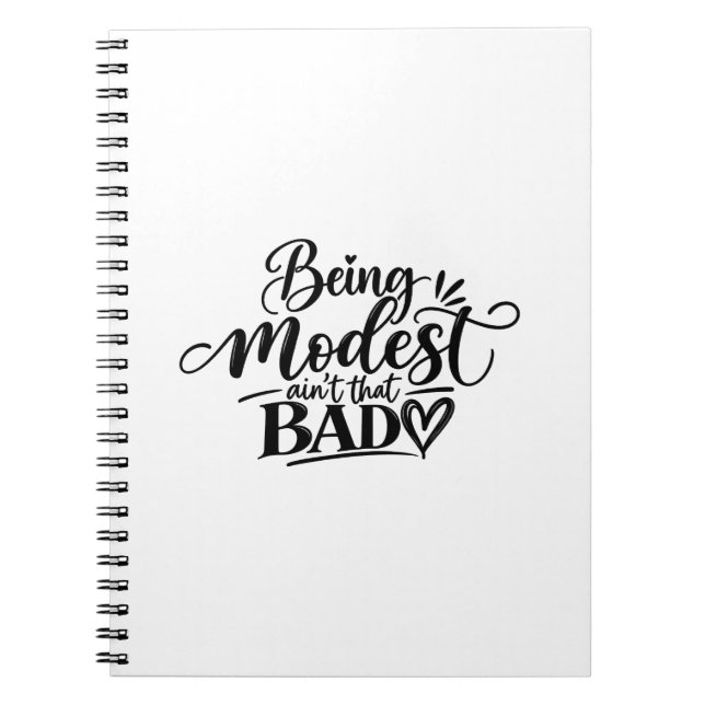 Being Modest ain’t that bad Notebook (Front)