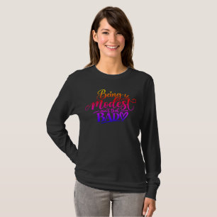Being Modest ain’t that bad T-Shirt