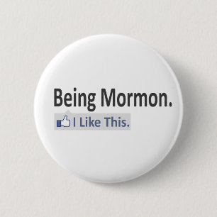 Being Mormon...I Like This 6 Cm Round Badge
