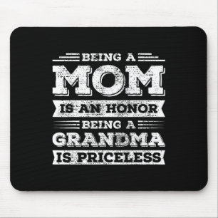Being Mum Is An Honour Being Grandma Is Priceless Mouse Pad
