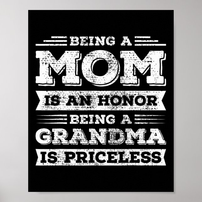 Being Mum Is An Honour Being Grandma Is Priceless  Poster (Front)
