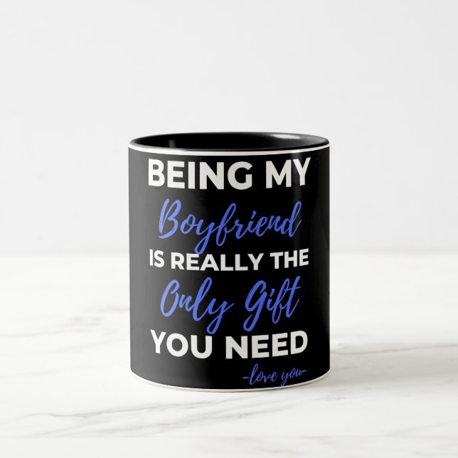 Being My Boyfriend Is Really The Only Gift Two-Tone Coffee Mug (Center)