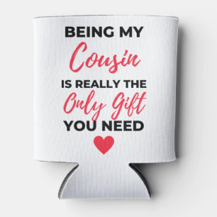 Being My Cousin Is Really The Only Gift 2 Can Cooler