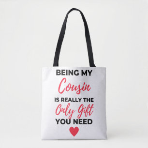 Being My Cousin Is Really The Only Gift 2 Tote Bag