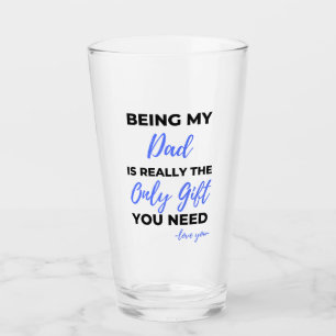 Being My Dad Is Really The Only Gift bl Glass