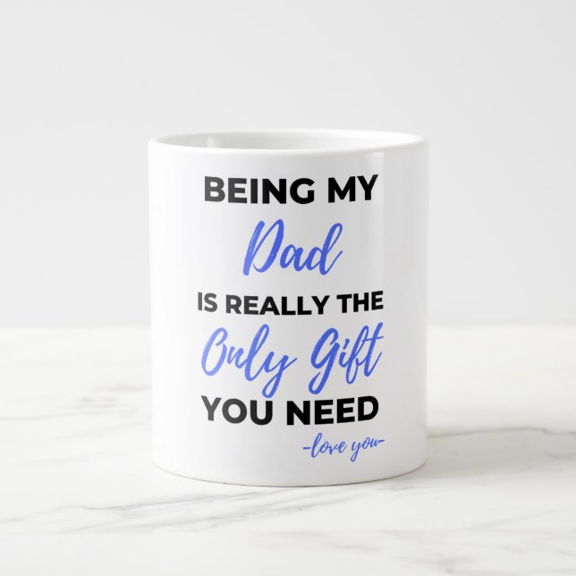Being My Dad Is Really The Only Gift bl Large Coffee Mug (Front)